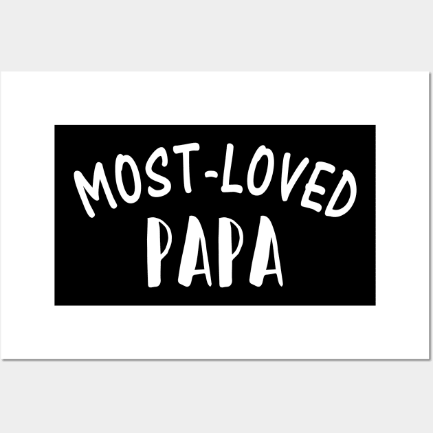 Most loved papa Wall Art by MadebyTigger